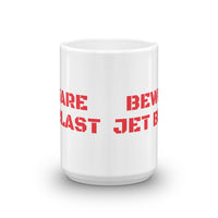 BEWARE JET BLAST Mug