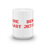 BEWARE JET BLAST Mug