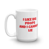 I LIKE BIG PROPS Mug