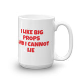 I LIKE BIG PROPS Mug