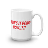 Mother D Mad Dog "WHAT'S IT DOING NOW" Mug